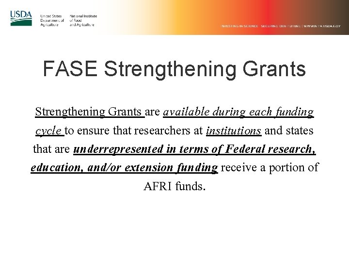 FASE Strengthening Grants are available during each funding cycle to ensure that researchers at
