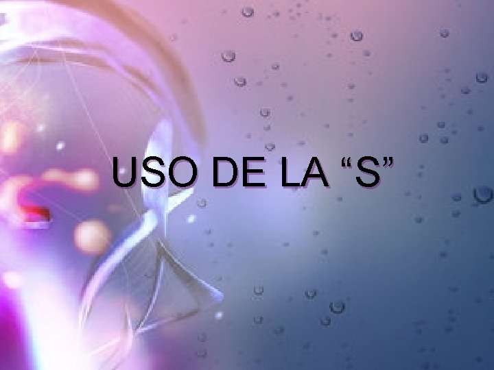 USO DE LA “S” 