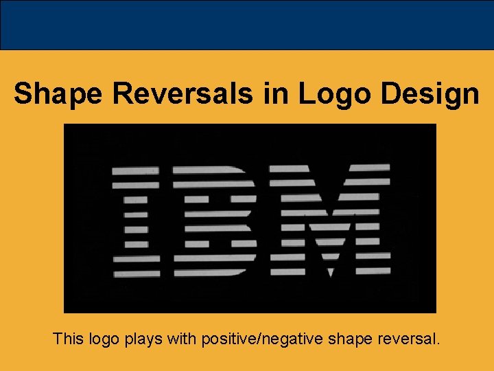 Shape Reversals in Logo Design This logo plays with positive/negative shape reversal. 