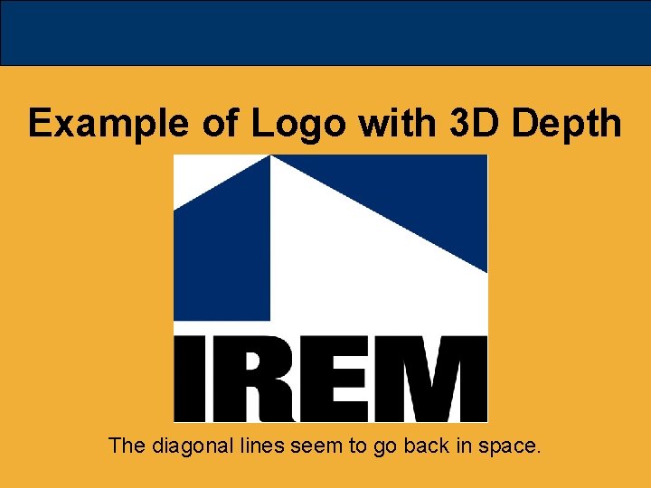 Example of Logo with 3 D Depth The diagonal lines seem to go back