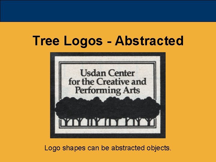 Tree Logos - Abstracted Logo shapes can be abstracted objects. 