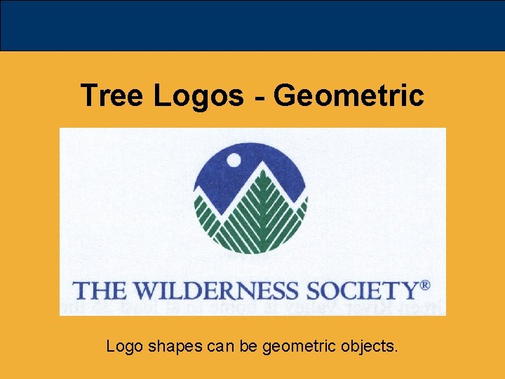 Tree Logos - Geometric Logo shapes can be geometric objects. 