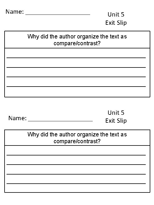 Name: ___________________ Unit 5 Exit Slip Why did the author organize the text as