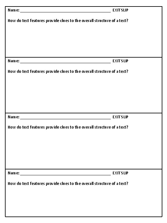 Name: __________________________________________ EXIT SLIP How do text features provide clues to the overall structure