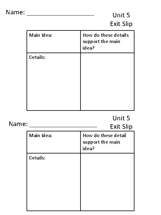 Name: __________ Main Idea: Unit 5 Exit Slip How do these details support the