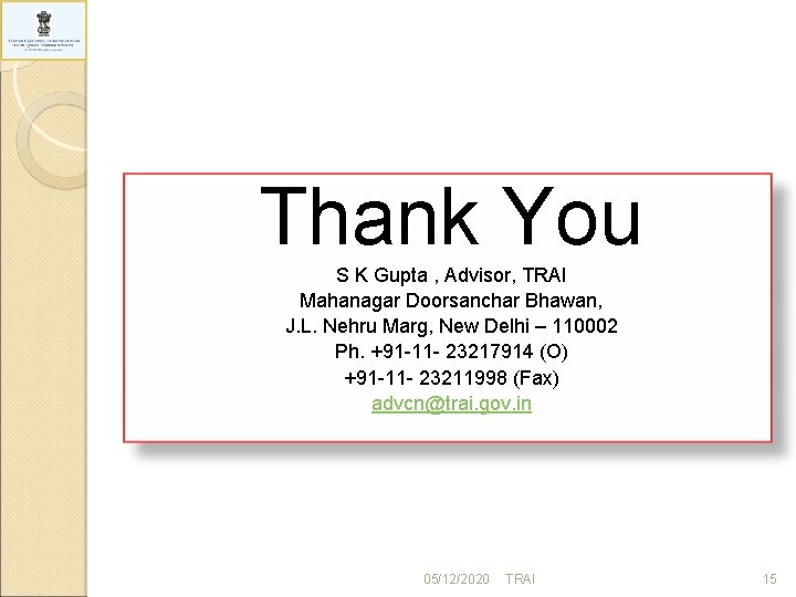 Thank You S K Gupta , Advisor, TRAI Mahanagar Doorsanchar Bhawan, J. L. Nehru