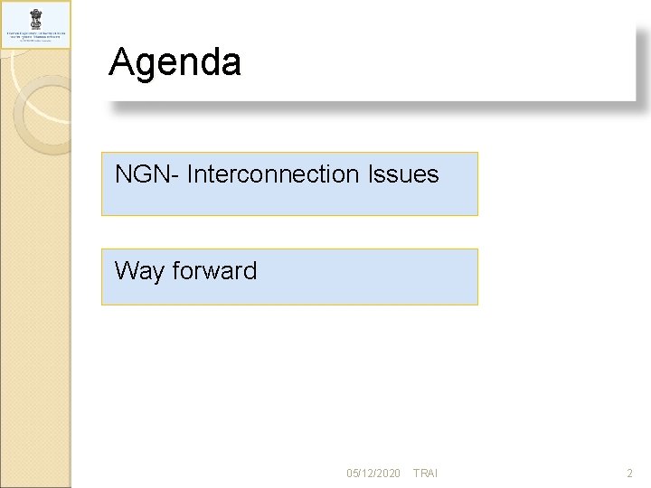 Agenda NGN- Interconnection Issues Way forward 05/12/2020 TRAI 2 