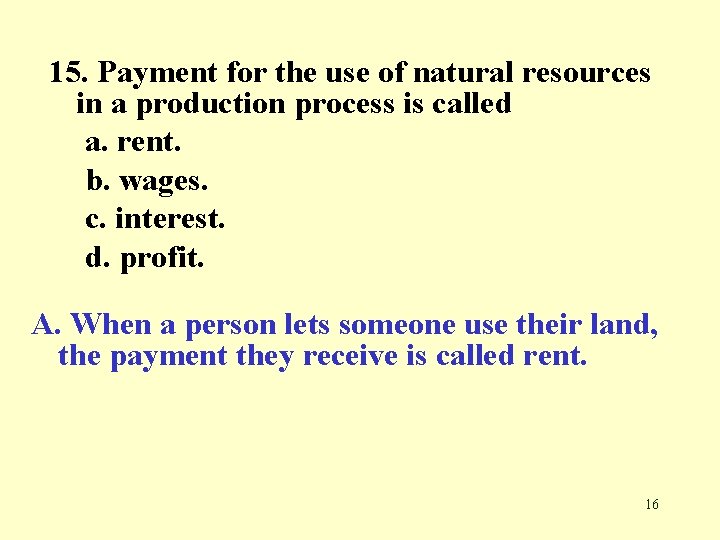 15. Payment for the use of natural resources in a production process is called