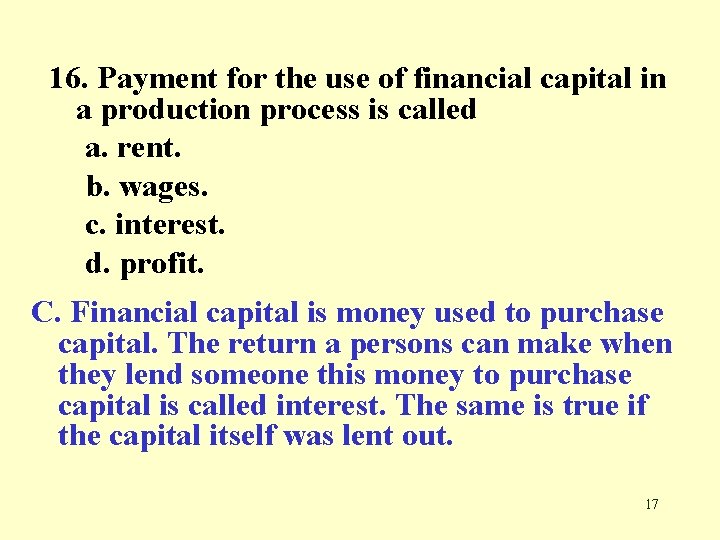 16. Payment for the use of financial capital in a production process is called