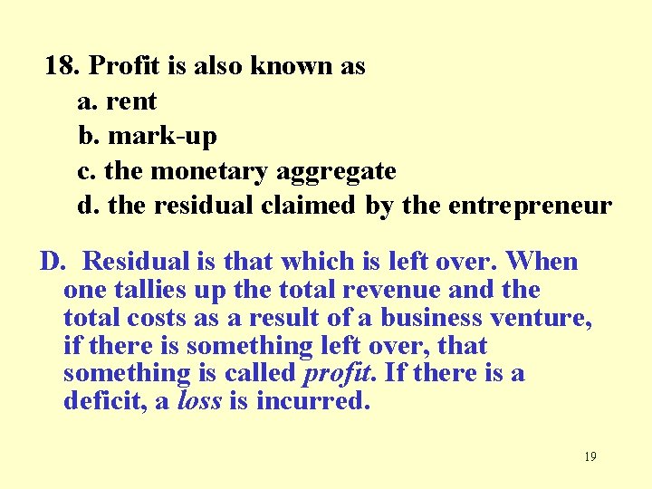 18. Profit is also known as a. rent b. mark-up c. the monetary aggregate