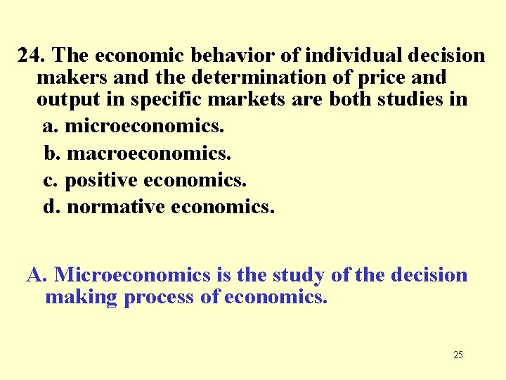 24. The economic behavior of individual decision makers and the determination of price and