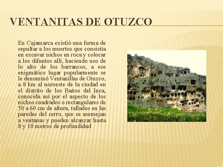 VENTANITAS DE OTUZCO En Cajamarca existió una forma de sepultar a los muertos que