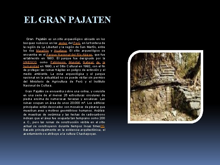 EL GRAN PAJATEN Gran Pajatén es un sitio arqueológico ubicado en los bosques nubosos