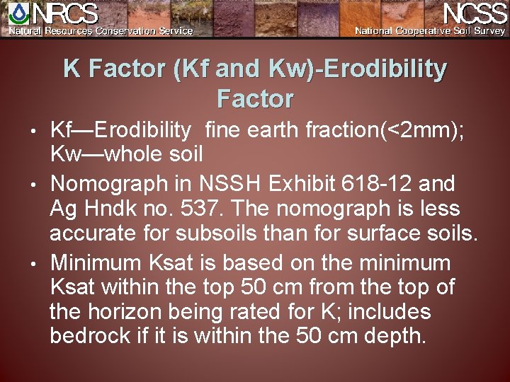 K Factor (Kf and Kw)-Erodibility Factor Kf—Erodibility fine earth fraction(<2 mm); Kw—whole soil •