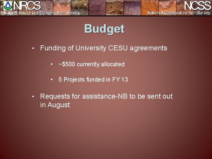 Budget • Funding of University CESU agreements • ~$500 currently allocated • 5 Projects