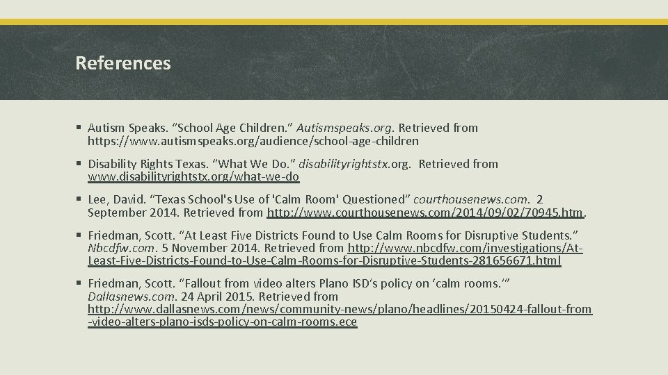 References § Autism Speaks. “School Age Children. ” Autismspeaks. org. Retrieved from https: //www.