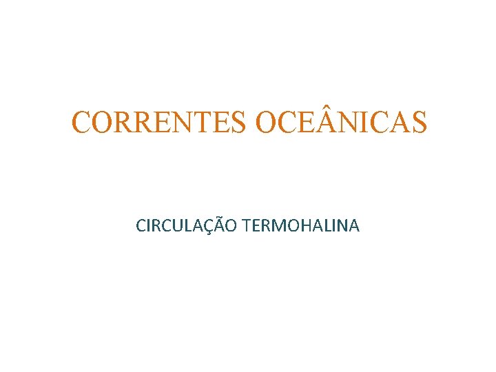 CORRENTES OCE NICAS CIRCULAÇÃO TERMOHALINA 