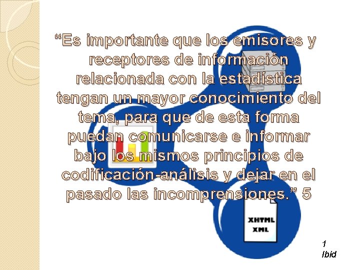 “Es importante que los emisores y receptores de información relacionada con la estadística tengan