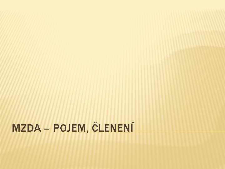 MZDA – POJEM, ČLENENÍ 