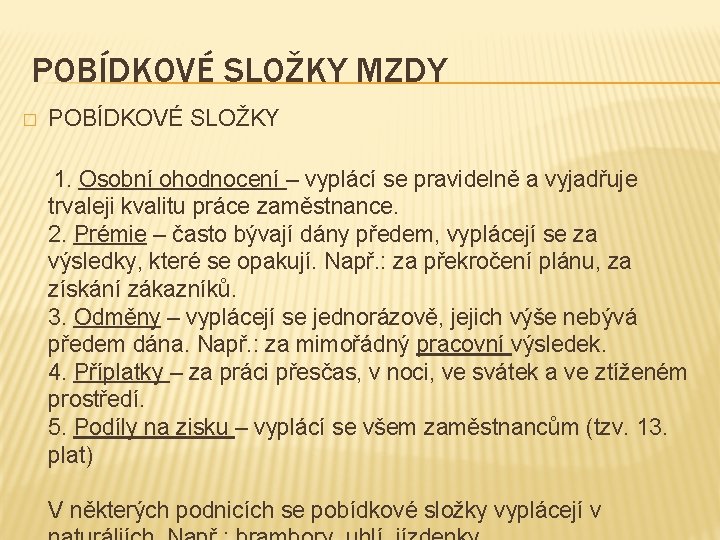 POBÍDKOVÉ SLOŽKY MZDY � POBÍDKOVÉ SLOŽKY 1. Osobní ohodnocení – vyplácí se pravidelně a