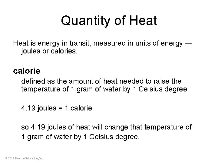 Quantity of Heat is energy in transit, measured in units of energy — joules
