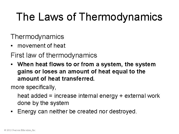 The Laws of Thermodynamics • movement of heat First law of thermodynamics • When