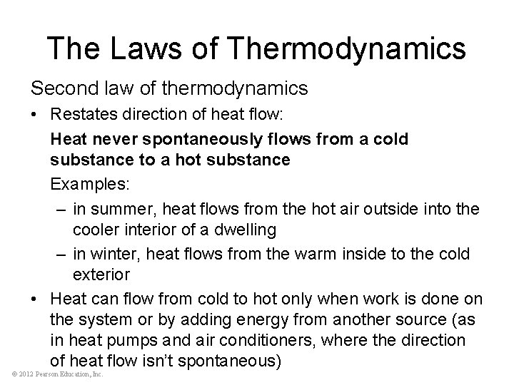 The Laws of Thermodynamics Second law of thermodynamics • Restates direction of heat flow: