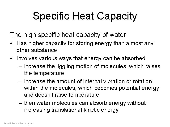 Specific Heat Capacity The high specific heat capacity of water • Has higher capacity