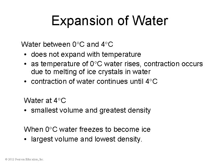 Expansion of Water between 0 C and 4 C • does not expand with