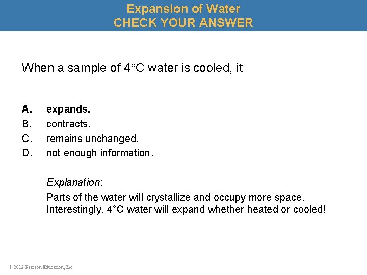 Expansion of Water CHECK YOUR ANSWER When a sample of 4 C water is