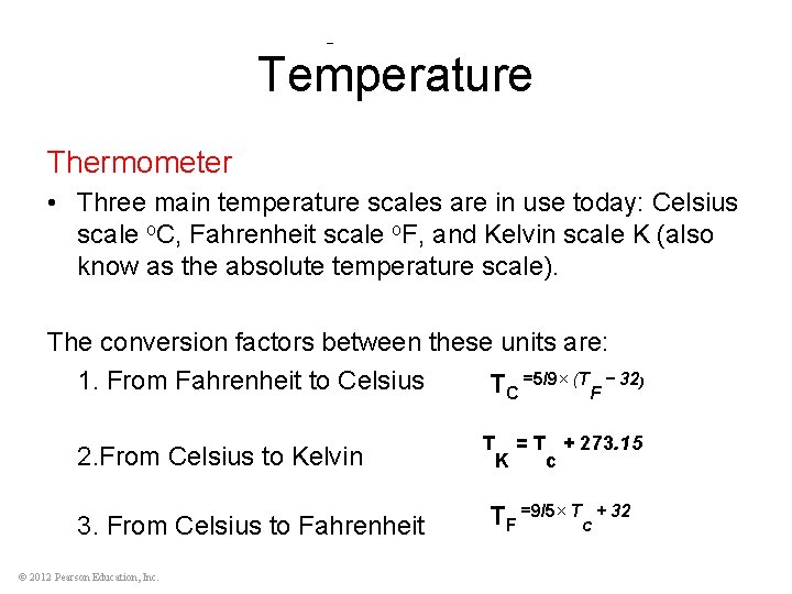 Temperature Thermometer • Three main temperature scales are in use today: Celsius scale o.