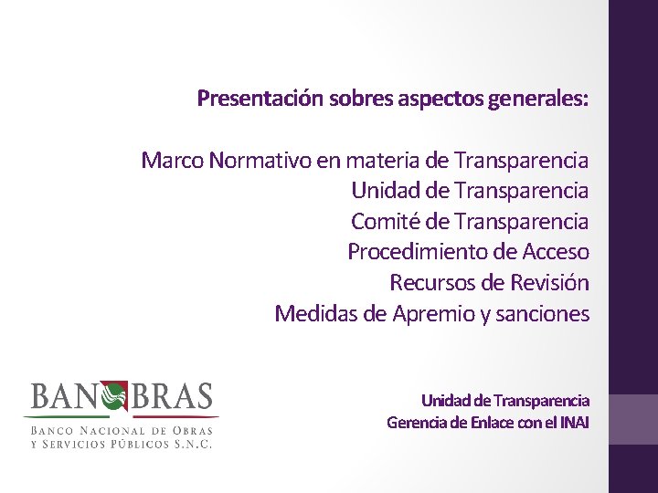 Presentación sobres aspectos generales: Marco Normativo en materia de Transparencia Unidad de Transparencia Comité