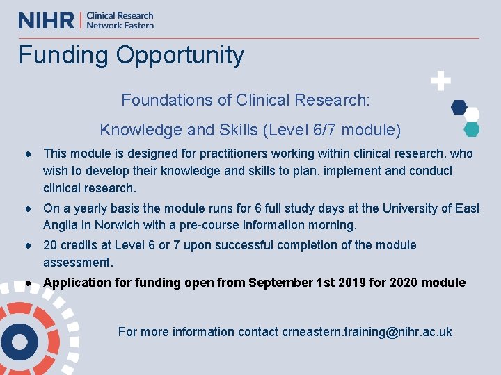 Funding Opportunity Foundations of Clinical Research: Knowledge and Skills (Level 6/7 module) ● This