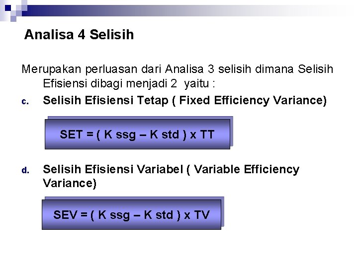 Analisa 4 Selisih Merupakan perluasan dari Analisa 3 selisih dimana Selisih Efisiensi dibagi menjadi