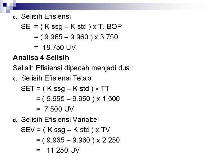 Selisih Efisiensi SE = ( K ssg – K std ) x T. BOP