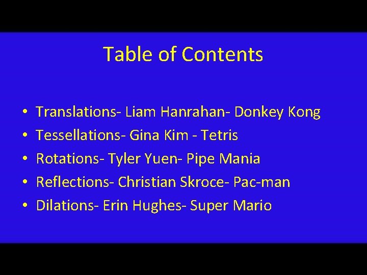 Table of Contents • • • Translations- Liam Hanrahan- Donkey Kong Tessellations- Gina Kim