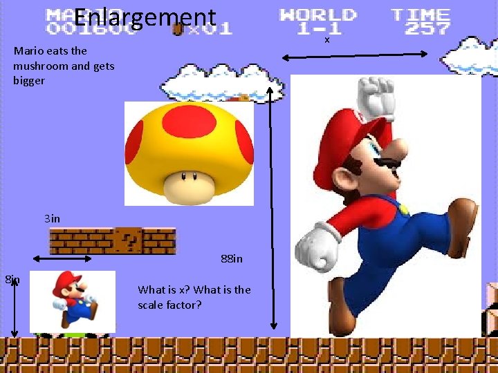 Enlargement x Mario eats the mushroom and gets bigger 3 in 88 in What