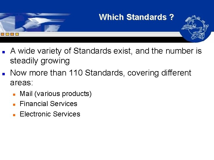 Which Standards ? n n A wide variety of Standards exist, and the number Which Standards ? n n A wide variety of Standards exist, and the number