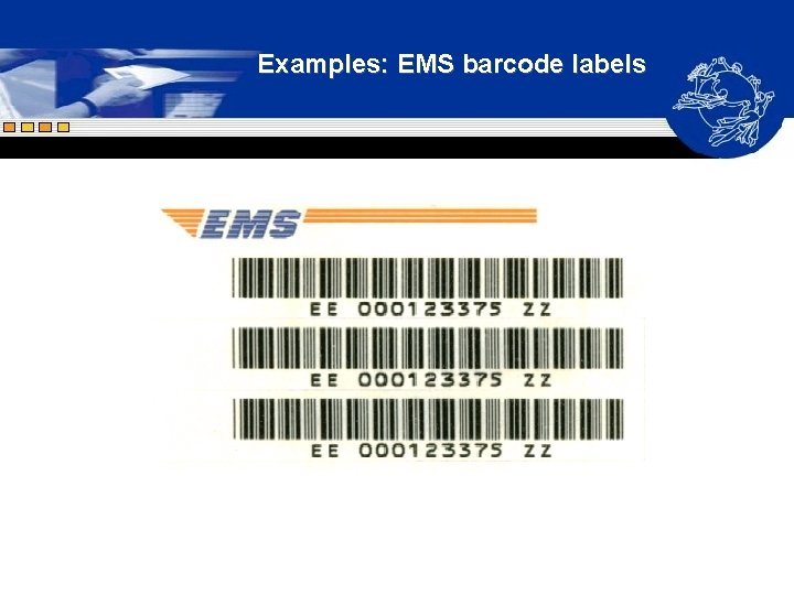 Examples: EMS barcode labels Examples: EMS barcode labels