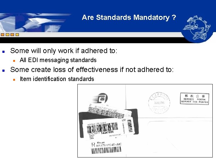 Are Standards Mandatory ? n Some will only work if adhered to: n n Are Standards Mandatory ? n Some will only work if adhered to: n n