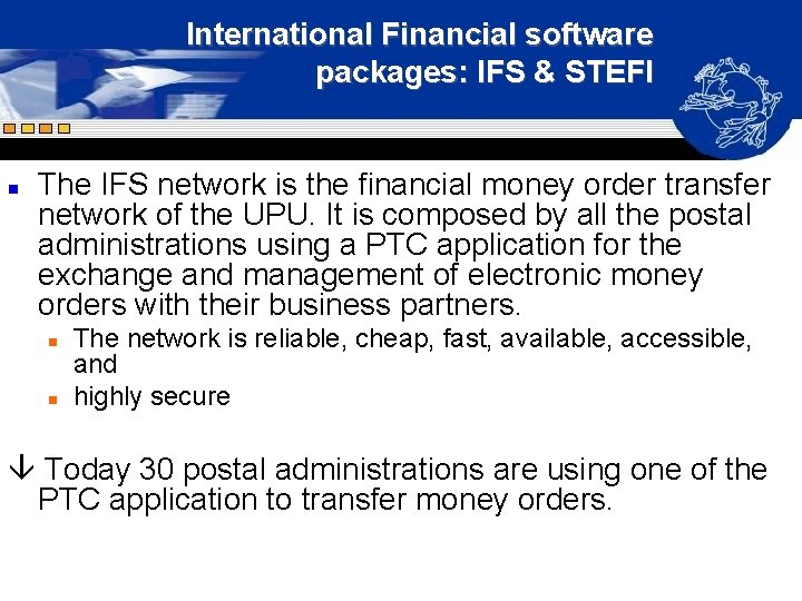 International Financial software packages: IFS & STEFI n The IFS network is the financial International Financial software packages: IFS & STEFI n The IFS network is the financial