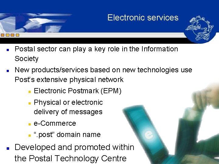 Electronic services n n Postal sector can play a key role in the Information Electronic services n n Postal sector can play a key role in the Information