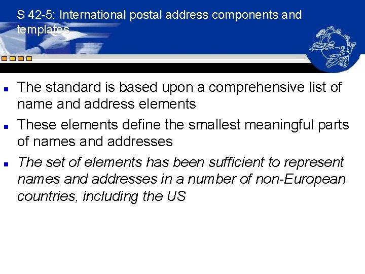 S 42 -5: International postal address components and templates n n n The standard S 42 -5: International postal address components and templates n n n The standard