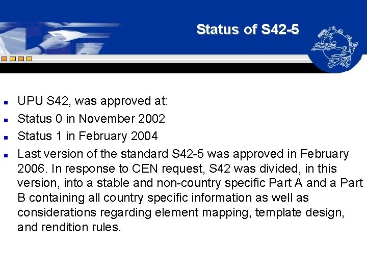 Status of S 42 -5 n n UPU S 42, was approved at: Status Status of S 42 -5 n n UPU S 42, was approved at: Status