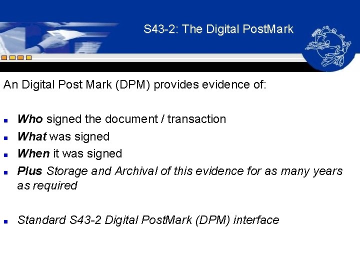 S 43 -2: The Digital Post. Mark An Digital Post Mark (DPM) provides evidence S 43 -2: The Digital Post. Mark An Digital Post Mark (DPM) provides evidence