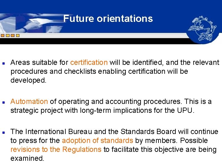 Future orientations n n n Areas suitable for certification will be identified, and the Future orientations n n n Areas suitable for certification will be identified, and the