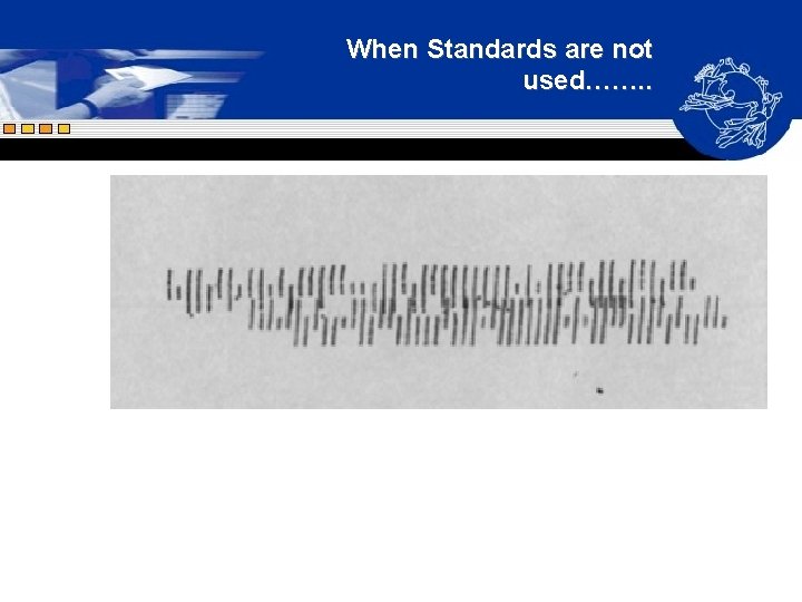 When Standards are not used……. . When Standards are not used……. .
