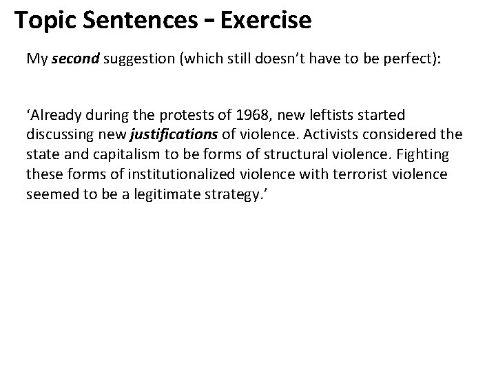 Topic Sentences – Exercise My second suggestion (which still doesn’t have to be perfect):