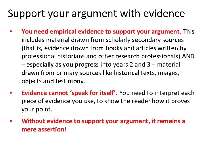 Support your argument with evidence • You need empirical evidence to support your argument.