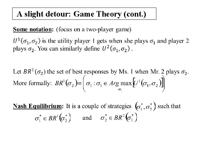 A slight detour: Game Theory (cont. ) 